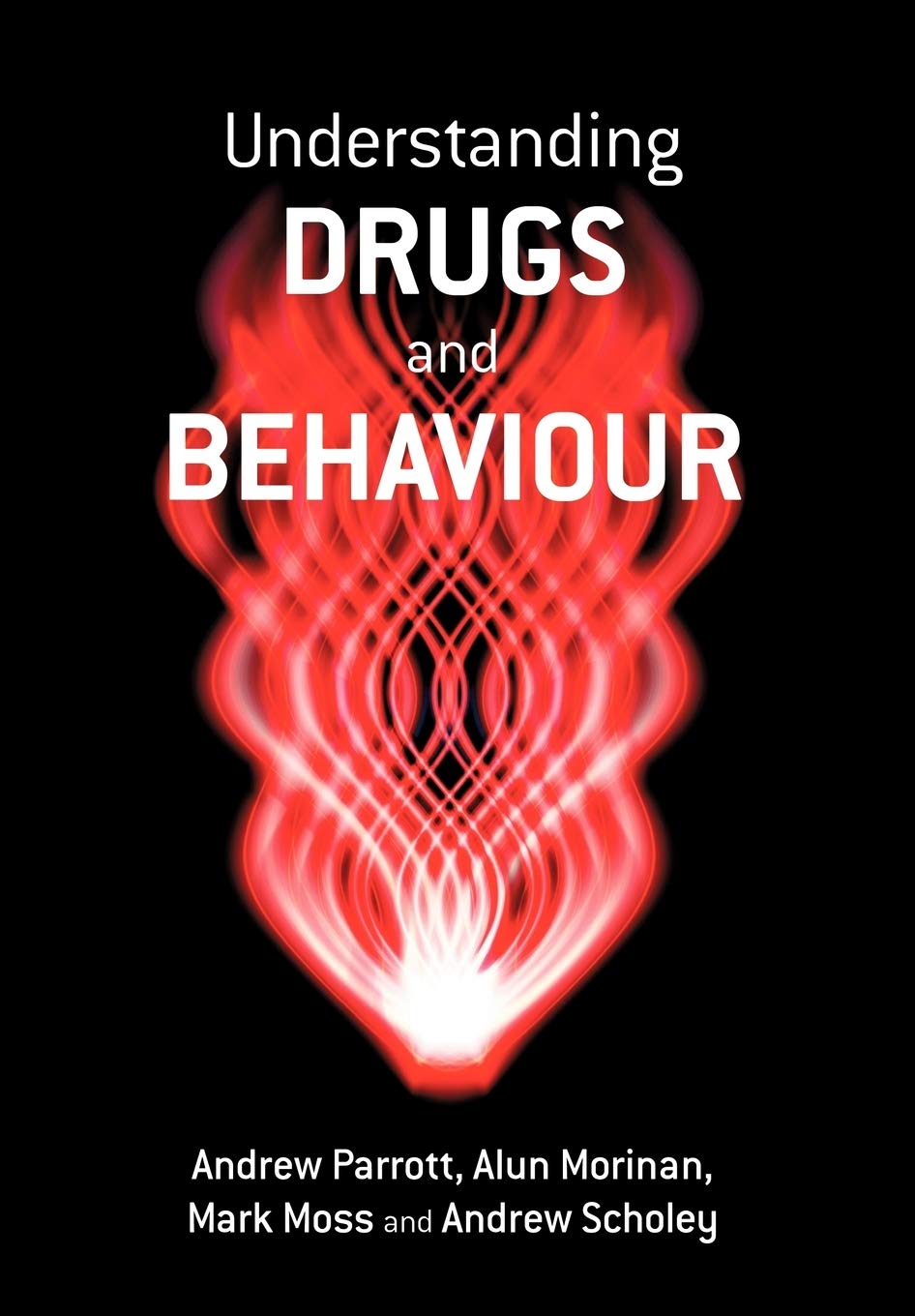 Understanding Drugs and Behaviour-Andrew Parrott, Alun Morinan,