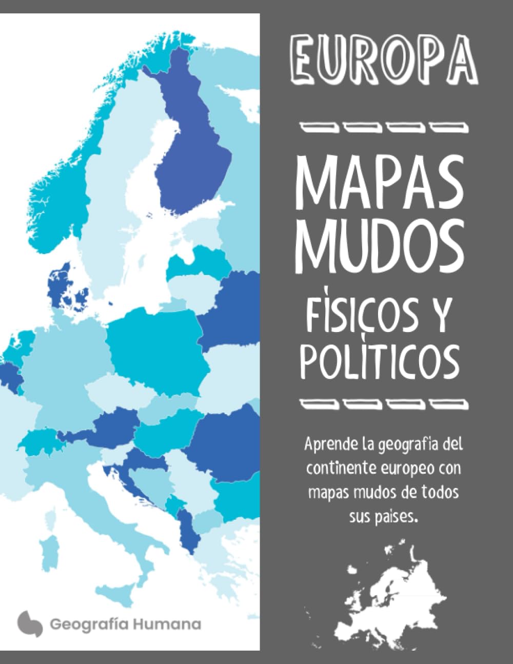 Mapas Mudos, Europa: Aprende la geografía del continente europeo con mapas mudos de todos sus países. (Geografía Humana: Geografía de Europa)