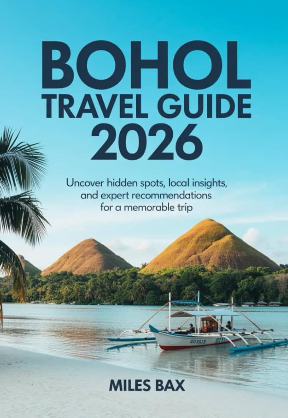 Bohol Travel Guide 2026: Uncover Hidden Spots, Local Insights, and Expert Recommendations for a Memorable Trip