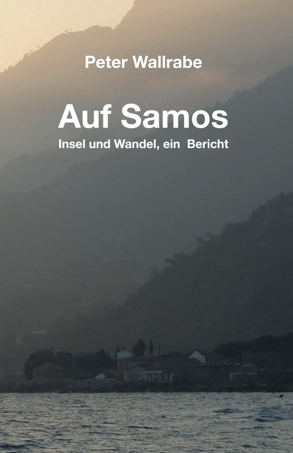 Auf Samos: Insel und Wandel, ein Bericht