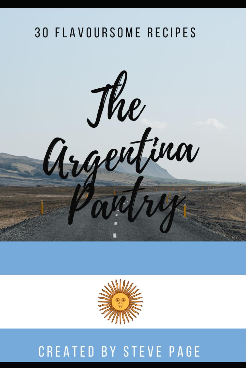 The Argentina Pantry: 30 Traditional Recipe's: 9 (The World Pantry)
