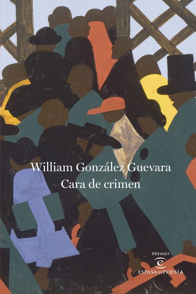 Cara de crimen (ESPASAesPOESÍA) : González Guevara, William: Amazon.es:  Libros