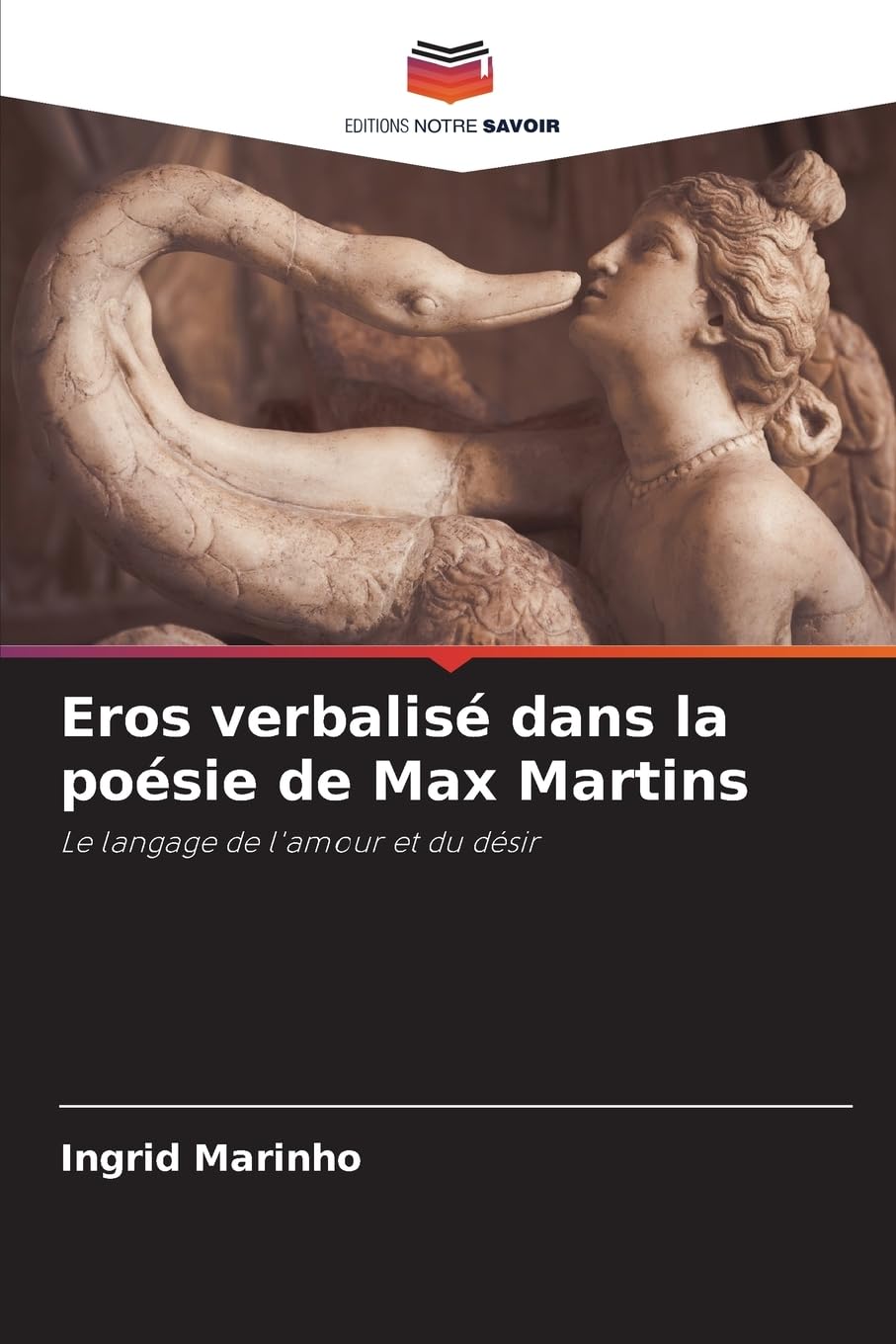 Eros verbalisé dans la poésie de Max Martins: Le langage de l'amour et du désir