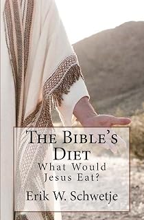 The Bible's Diet: What Would Jesus Eat?