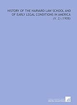 History of the Harvard Law School and of Early Legal Conditions in America: (V. 2) (1908)