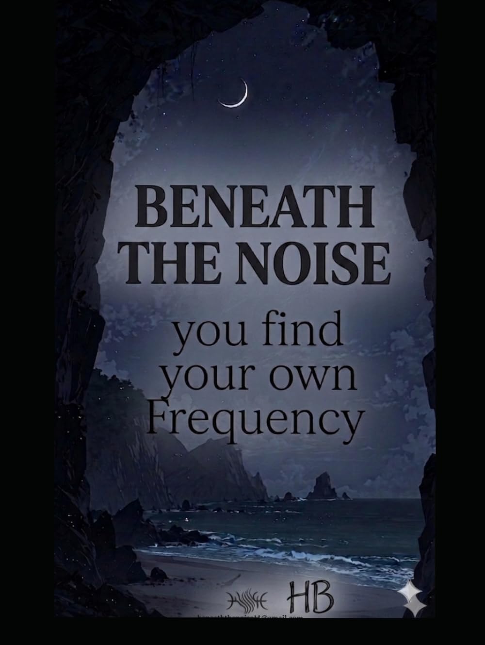Beneath The Noise You Find Your Own Frequency