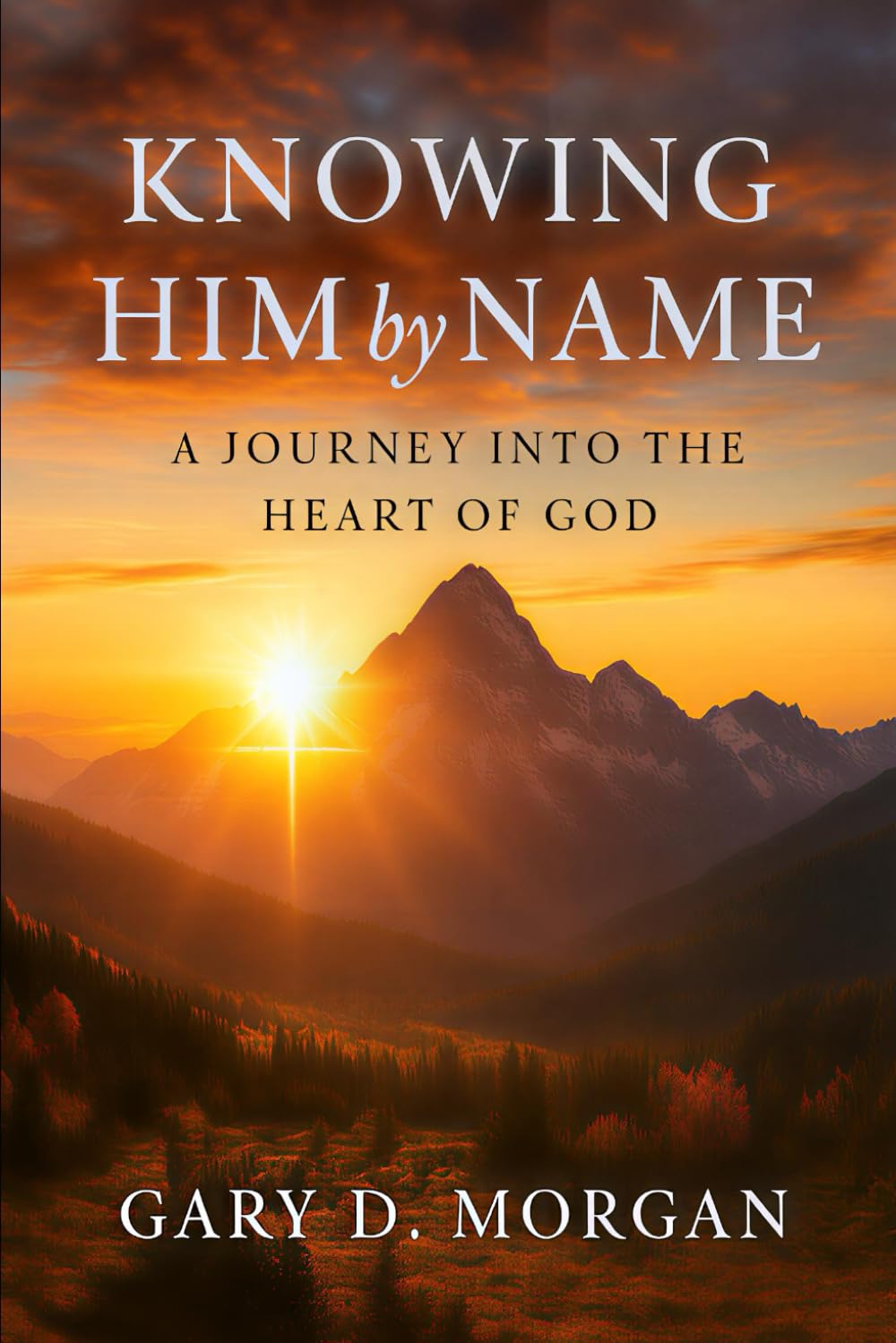 Knowing Him by Name: A Journey into the Heart of God