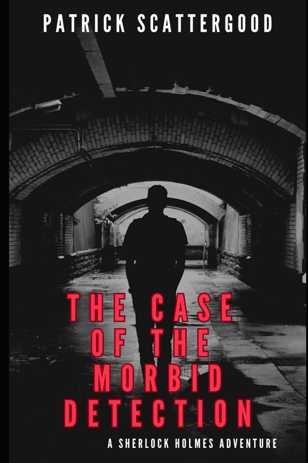 The Case of the Morbid Detection: A Sherlock Holmes Adventure