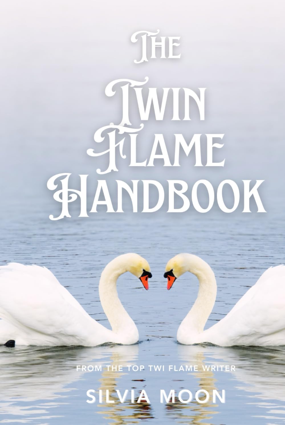 The Twin Flame Handbook: The Ultimate Guide to Twin Flames