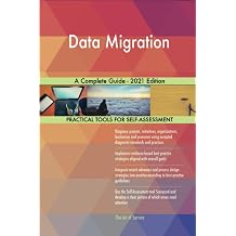 Data Migration A Complete Guide - 2021 Edition