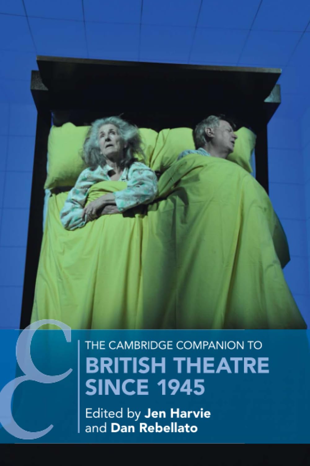 The Cambridge Companion to British Theatre since 1945 (Cambridge Companions to Theatre and Performance)