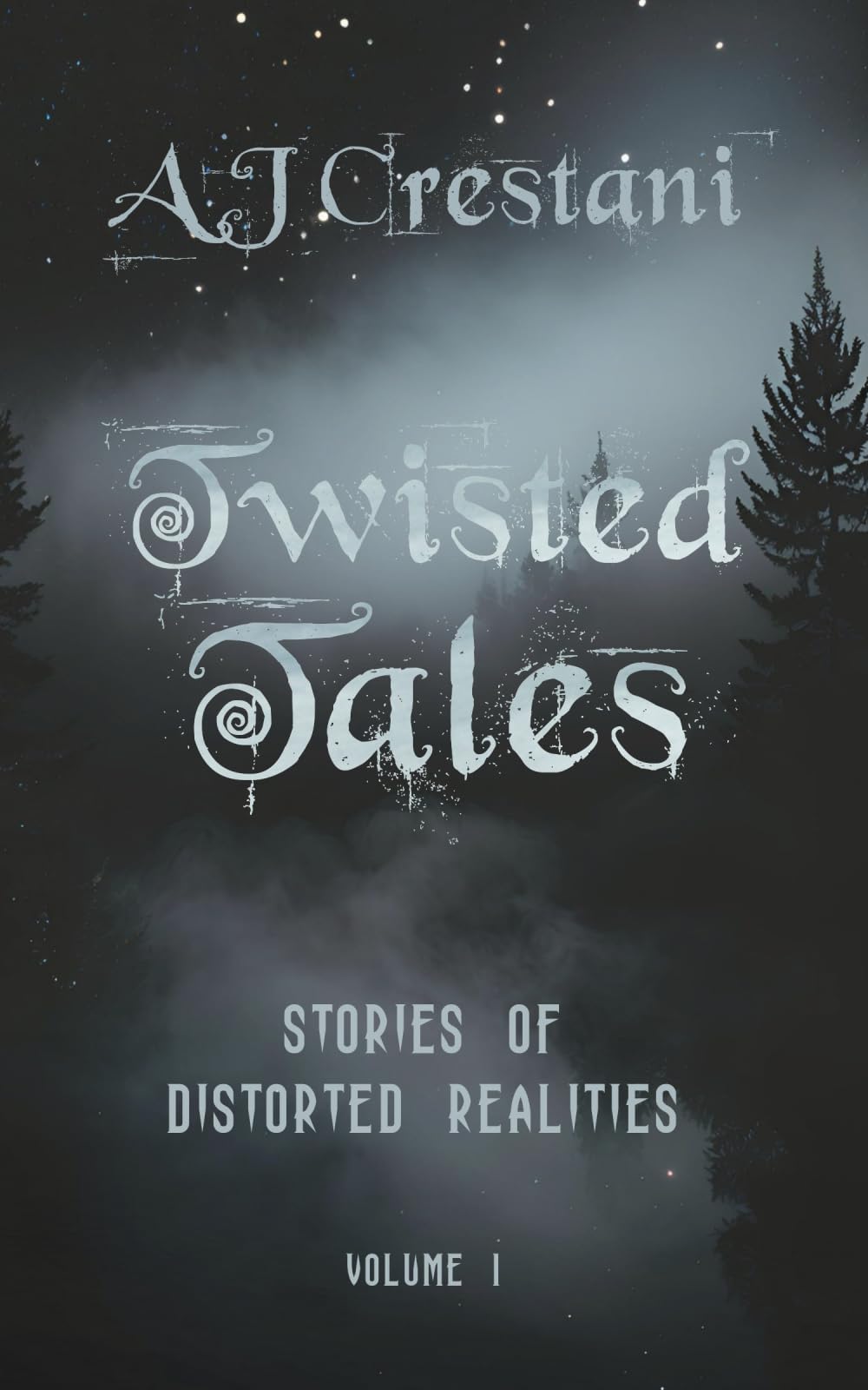 Twisted Tales: Stories of Distorted Realities - Volume 1