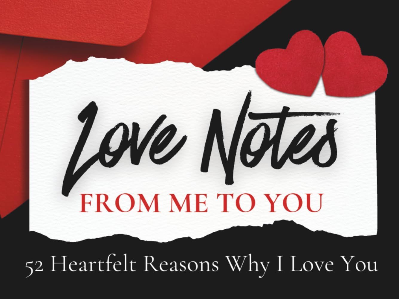 Love Notes From Me to You: 52 Heartfelt Reasons Why I Love You with Fill in the Blank Prompts