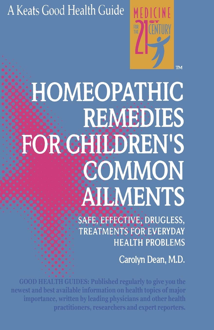 Homeopathic Remedies for 100 Children's Common Ailments: Safe, Effective, Drugless Treatments for Everyday Health Problems (NTC KEATS - HEALTH)