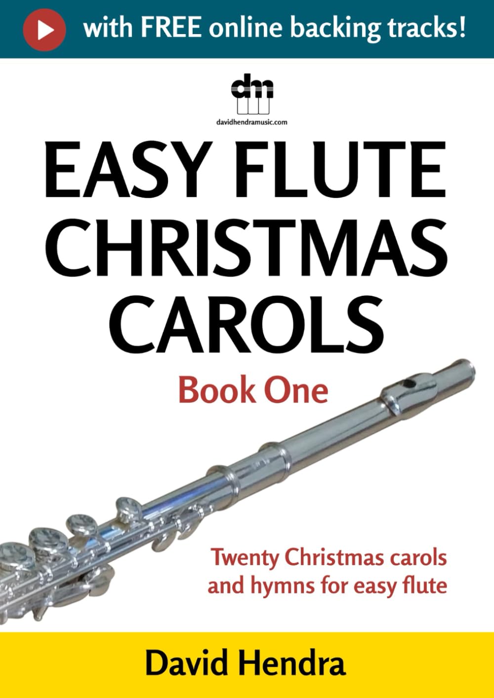 Easy Flute Christmas Carols - Book One: Twenty traditional Christmas carols and hymns for easy flute (Easy Flute series)