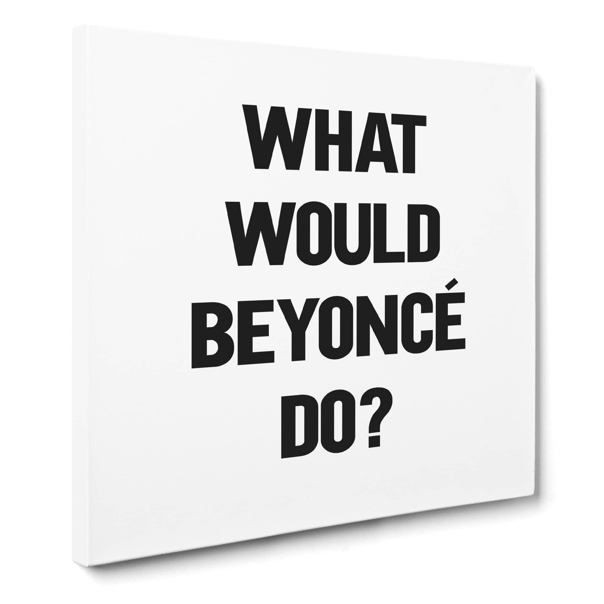 Beyonce Modern Typography Quote Canvas Print, Mixed, 35L x 35W cm