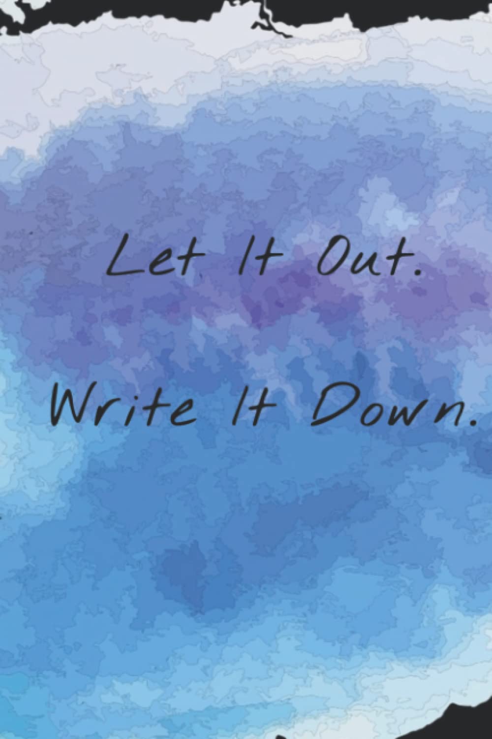 Journal- write it down. Let it go.: A journal for the anxious mind. Write it down, let it go!