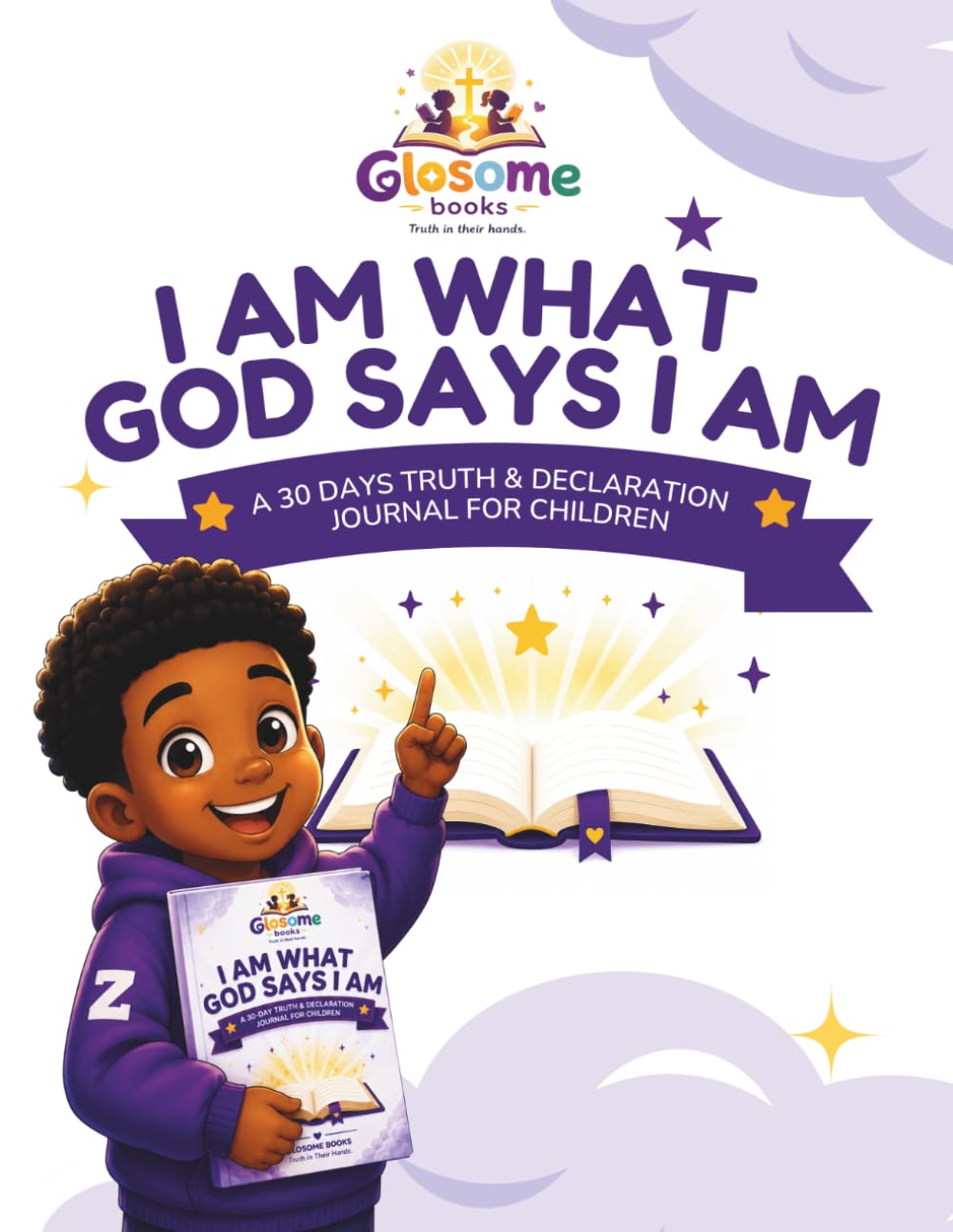 I AM WHAT GOD SAYS I AM: A 30-Day Truth & Declaration Journal for Children