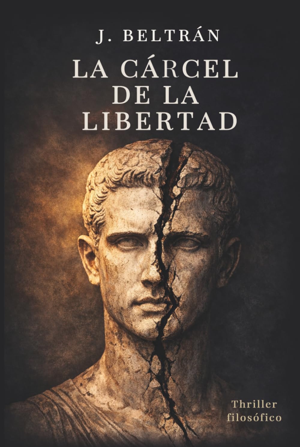 LA CÁRCEL DE LA LIBERTAD: Novela filosófica de la serie El Código de la Conciencia