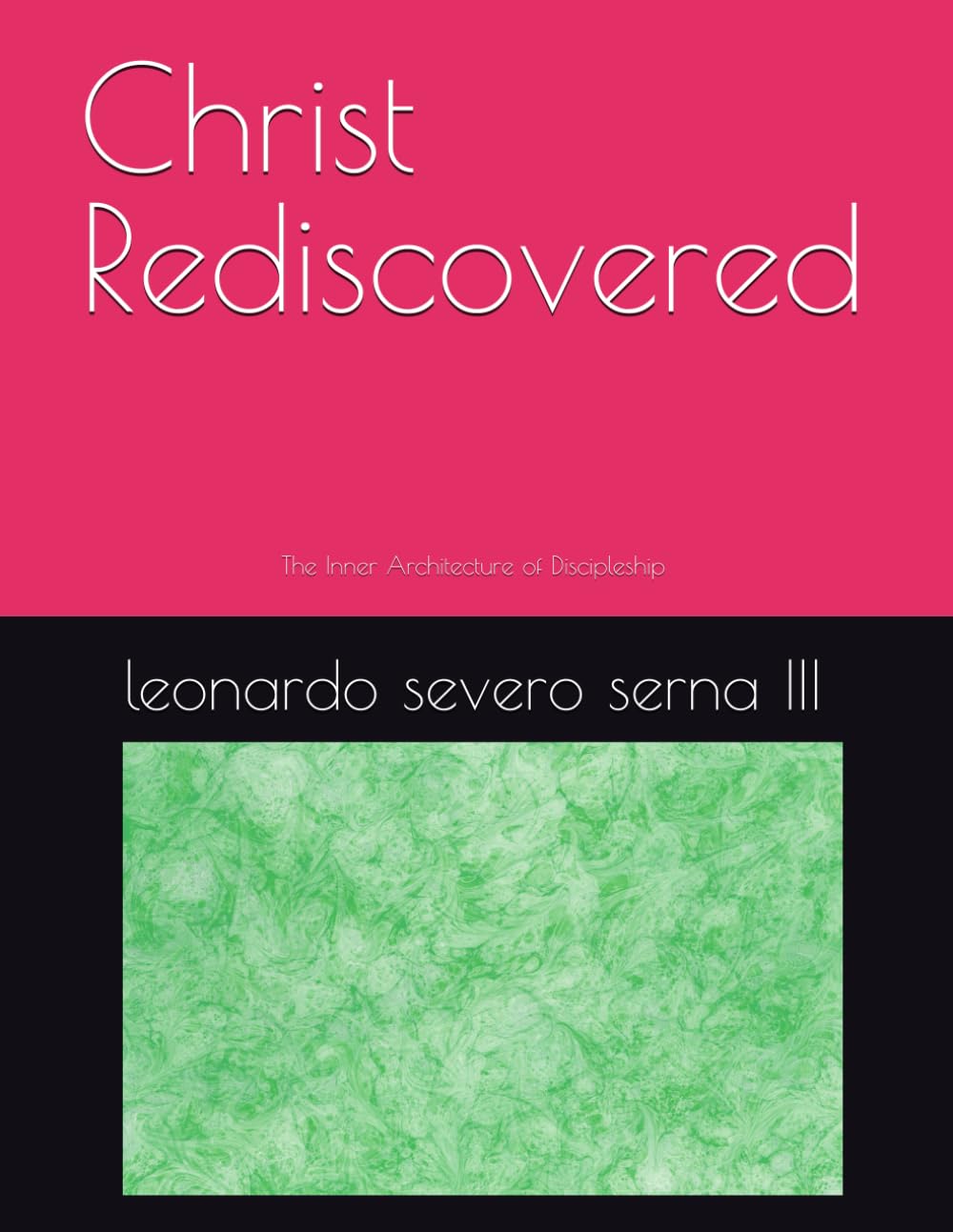 Christ Rediscovered: The Inner Architecture of Discipleship