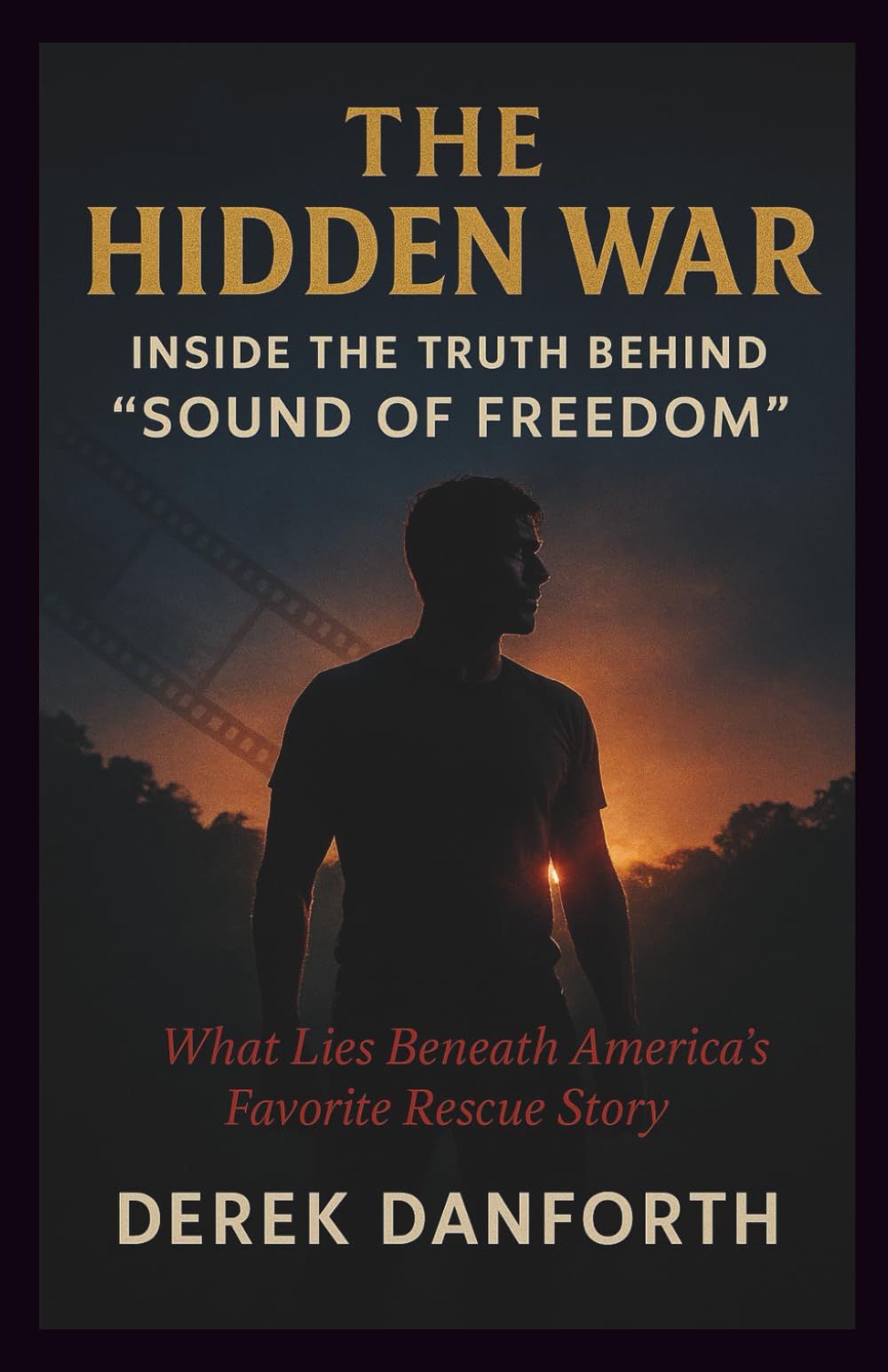 The Hidden War: Inside the Truth Behind “Sound of Freedom”: What Lies Beneath America’s Favorite Rescue Story: 41 (Fact vs. Film)