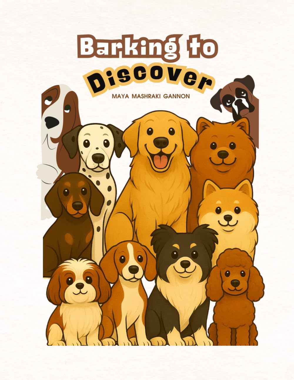 Barking to Discover: A Fun Journey to Discover Amazing Dog Breeds (Barking to make friends)