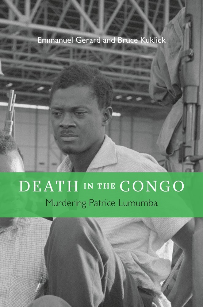Death in the Congo: Murdering Patrice Lumumba by Bruce Kuklick, Emmanuel...