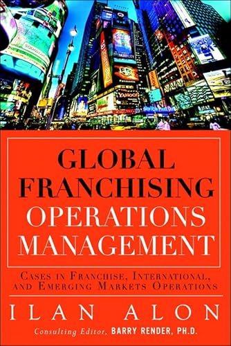 Global Franchising Operations Management: Cases in International and Emerging Markets Operations (FT Press Operations Management)