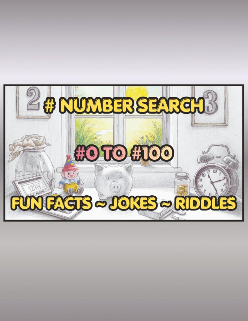 NUMBER SEARCH ~ #0 TO #100 ~ FUN FACTS - JOKES - RIDDLES