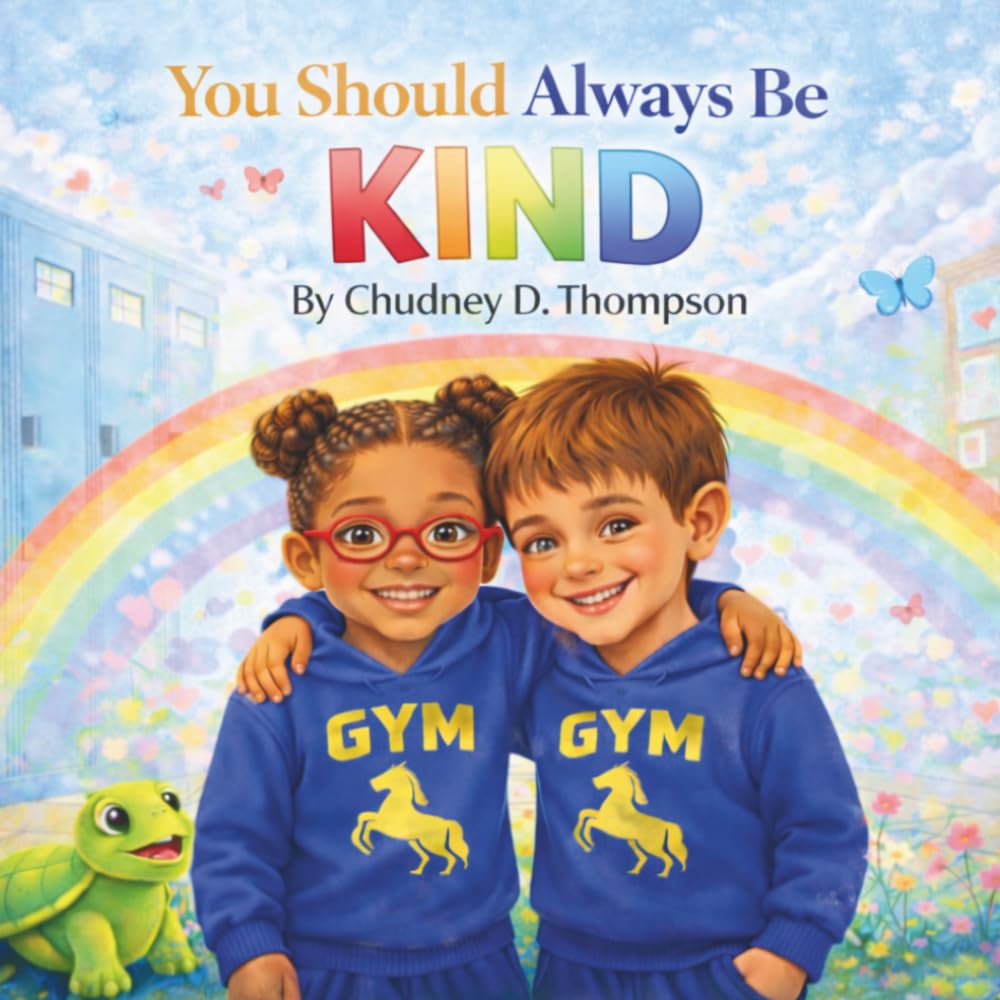 You Should Always Be Kind (Ari'El's Awesome Adventures The Ari'El And petunia Kindness Collection)