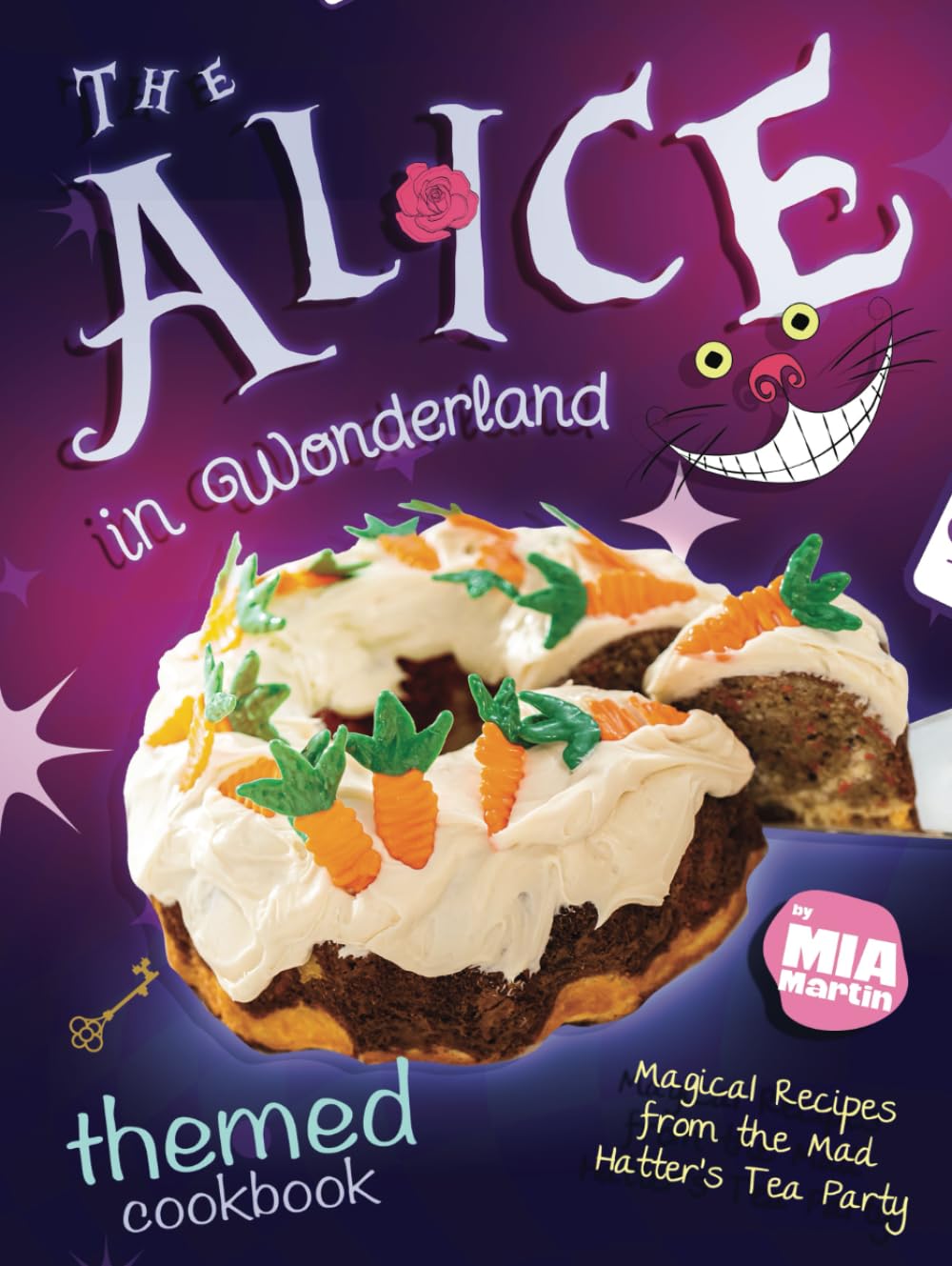 The Alice in Wonderland Themed Cookbook: Magical Recipes from the Mad Hatter's Tea Party