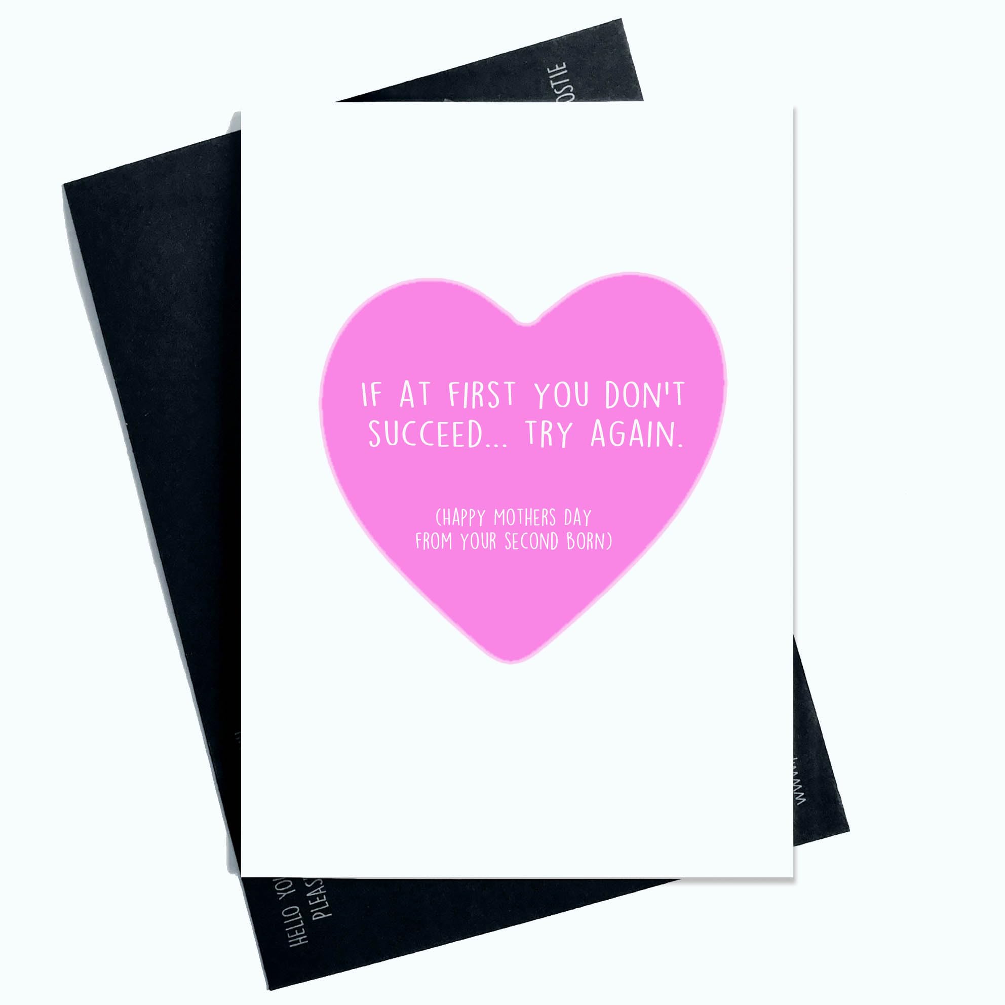 If At First You Don't Succeed Try Again Happy Mother's Day From Your Second Born Mother's Day Card Pink Heart From Child AP38