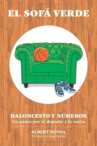 El sofá verde. Baloncesto y números: Un paseo por el deporte y la razón (Blanco y Negro): Edición Blanco y Negro