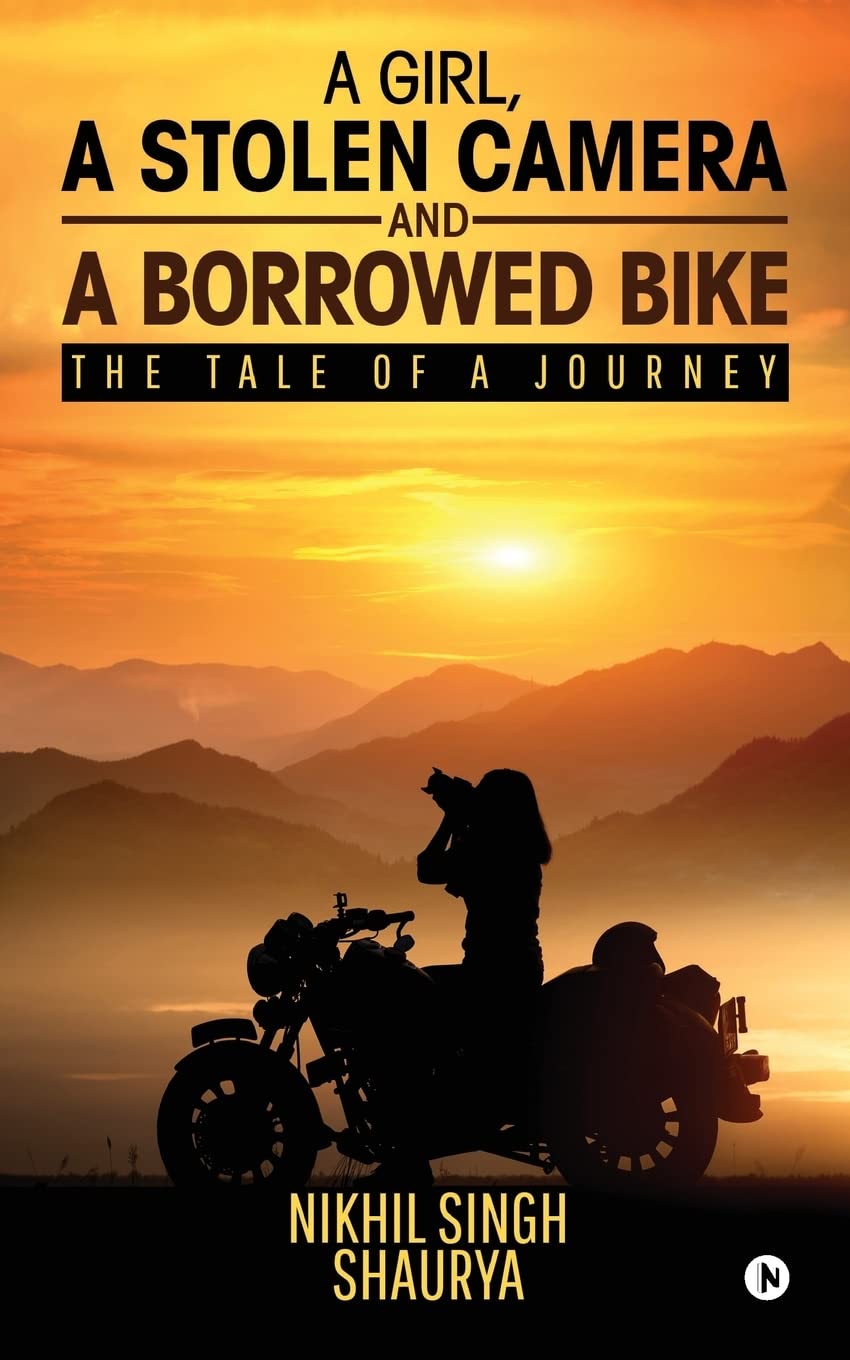 A girl, a stolen camera and a borrowed bike : The tale of a journey