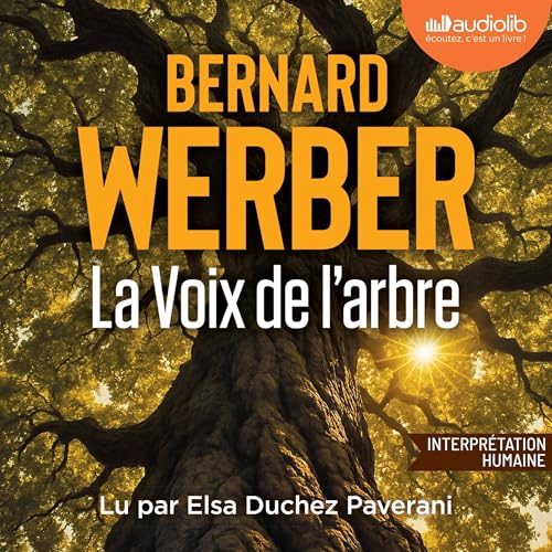 La Voix de l'arbre Audiolibro Por Bernard Werber arte de portada