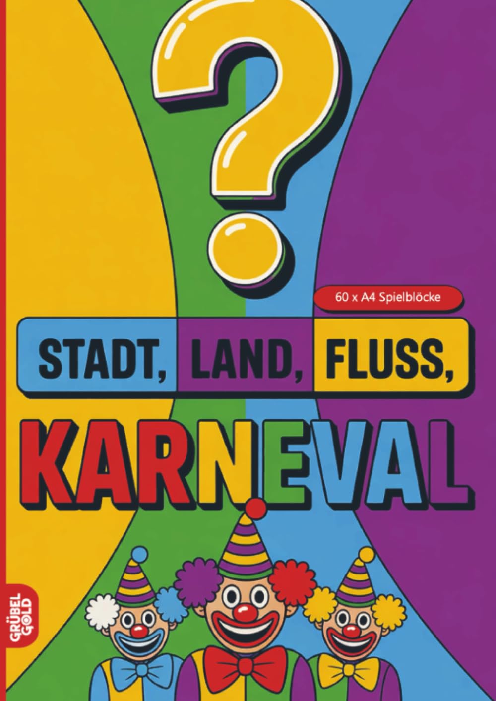 Stadt, Land, Fluss, Karneval: 60 Spielblöcke A4 - Geschenk für Narren - Quiz | Spiel Fasching