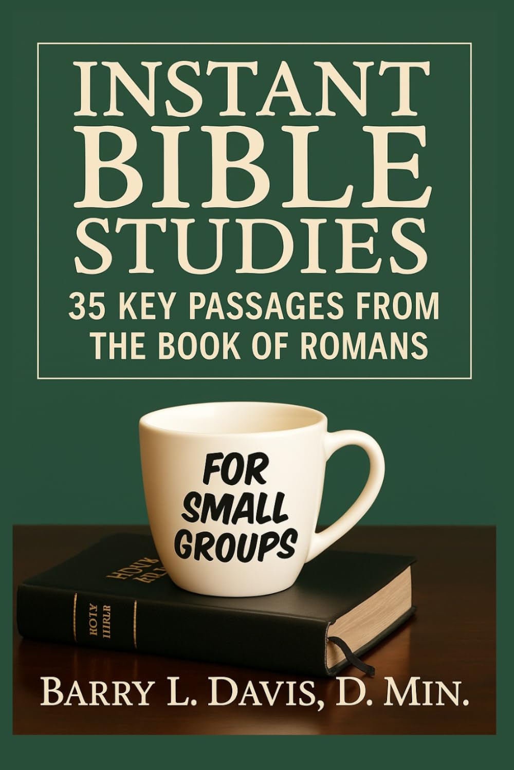 Instant Bible Studies for Small Groups: 35 Key Passages from the Book of Romans