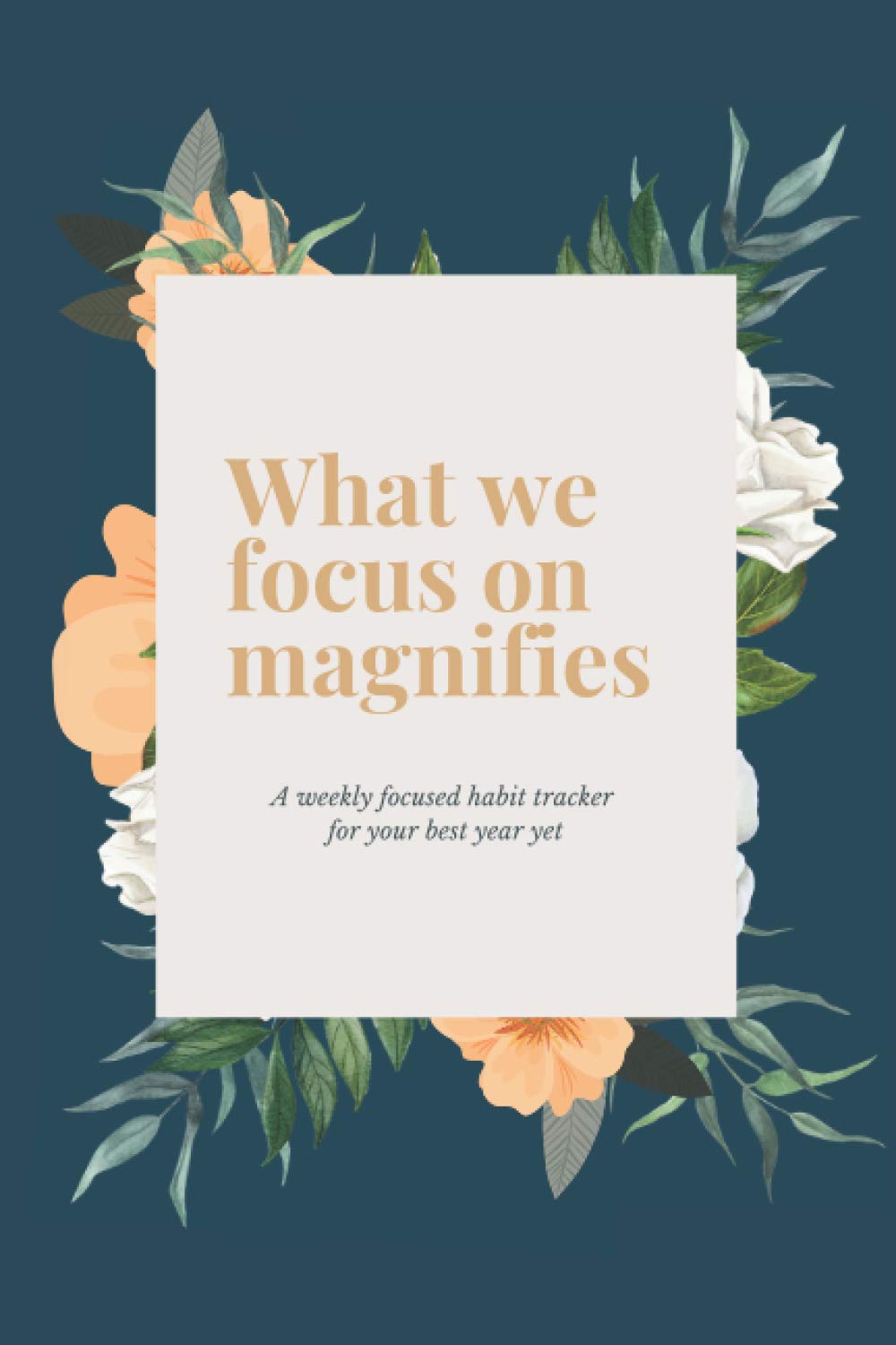 Weekly Focus Habit Tracker: A 52 Week Guide To Cultivate Habits for Your Best Life: Habit Tracker for Women