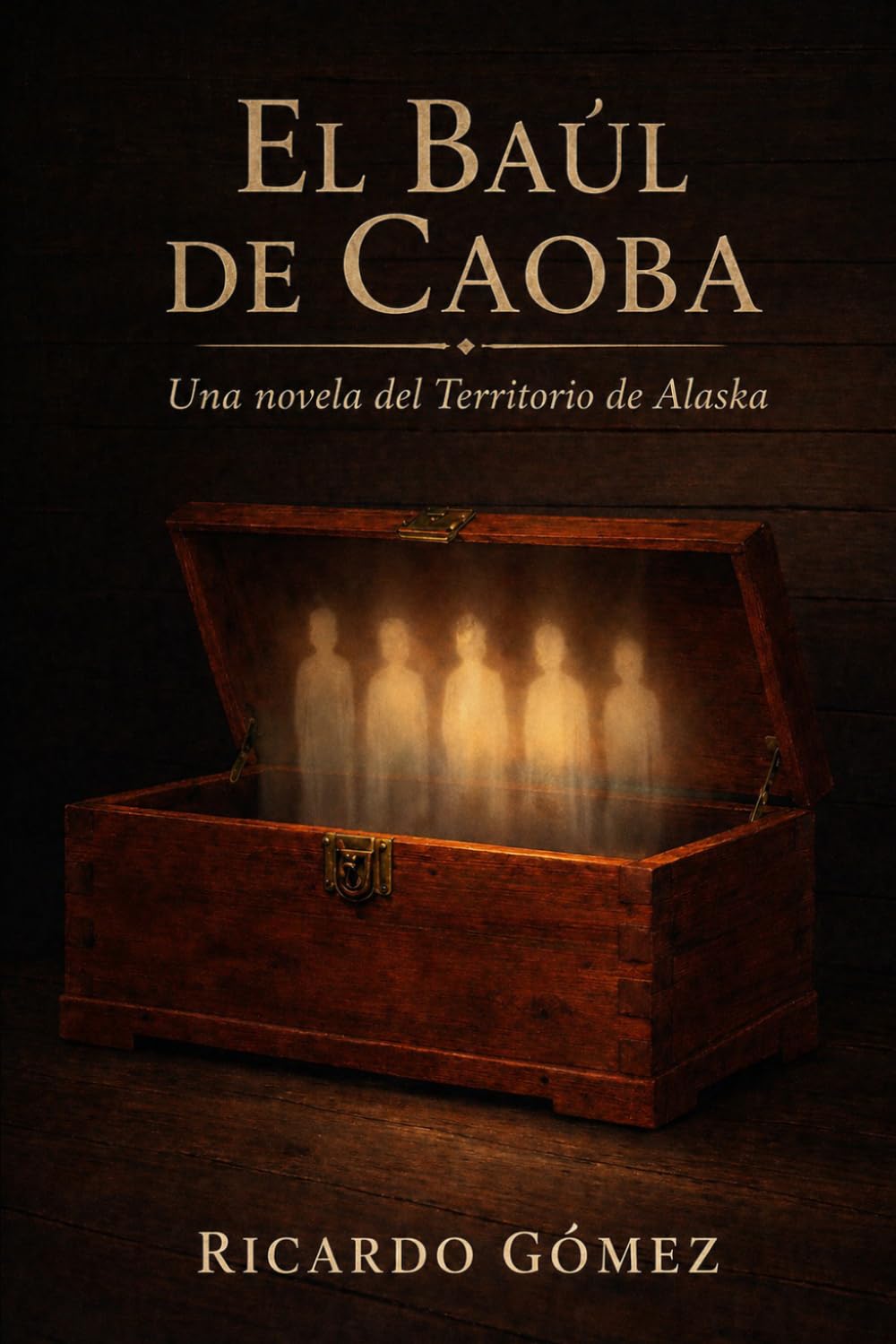 El Baúl de Caoba: Una novela del Territorio de Alaska