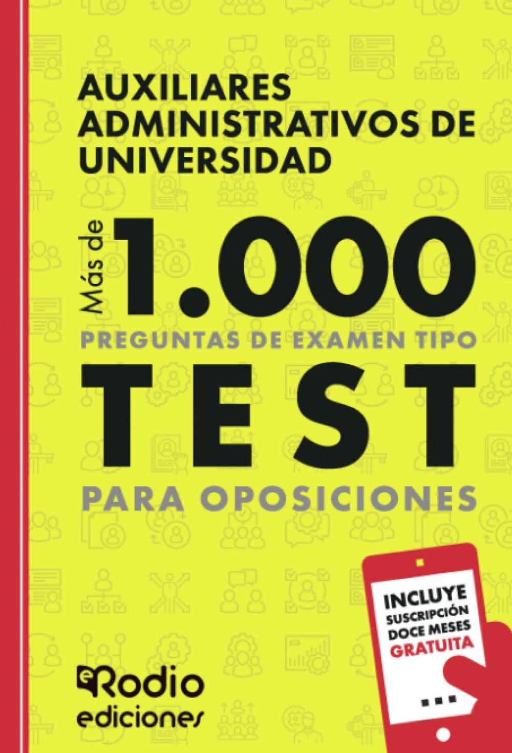 Auxiliares Administrativos de Universidad. Más de 1.000 preguntas de examen tipo test para oposiciones