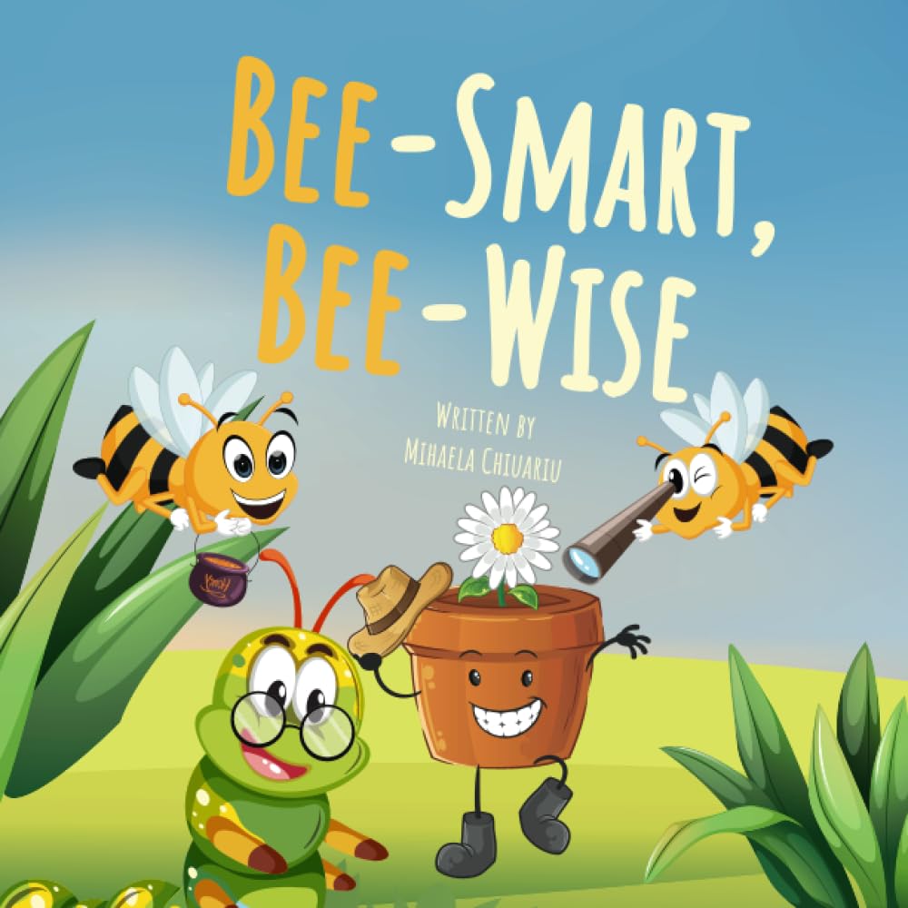 Bee-Smart, Bee-Wise: A Book About Intelligence and Wisdom