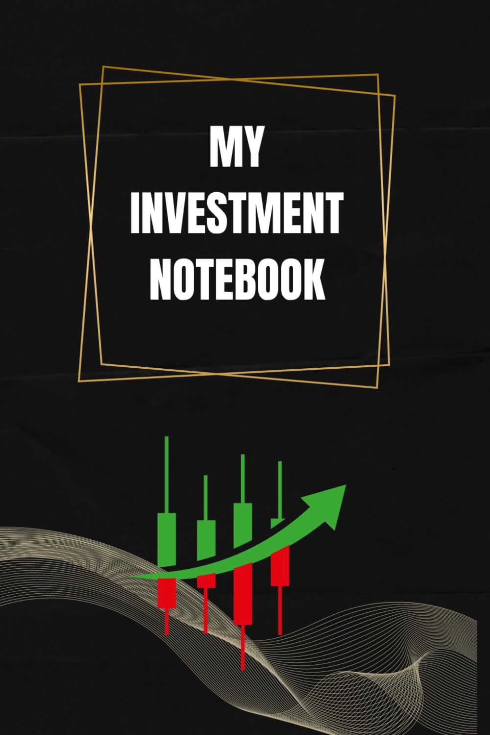 MY INVESTMENT NOTEBOOK (Spanish Edition)