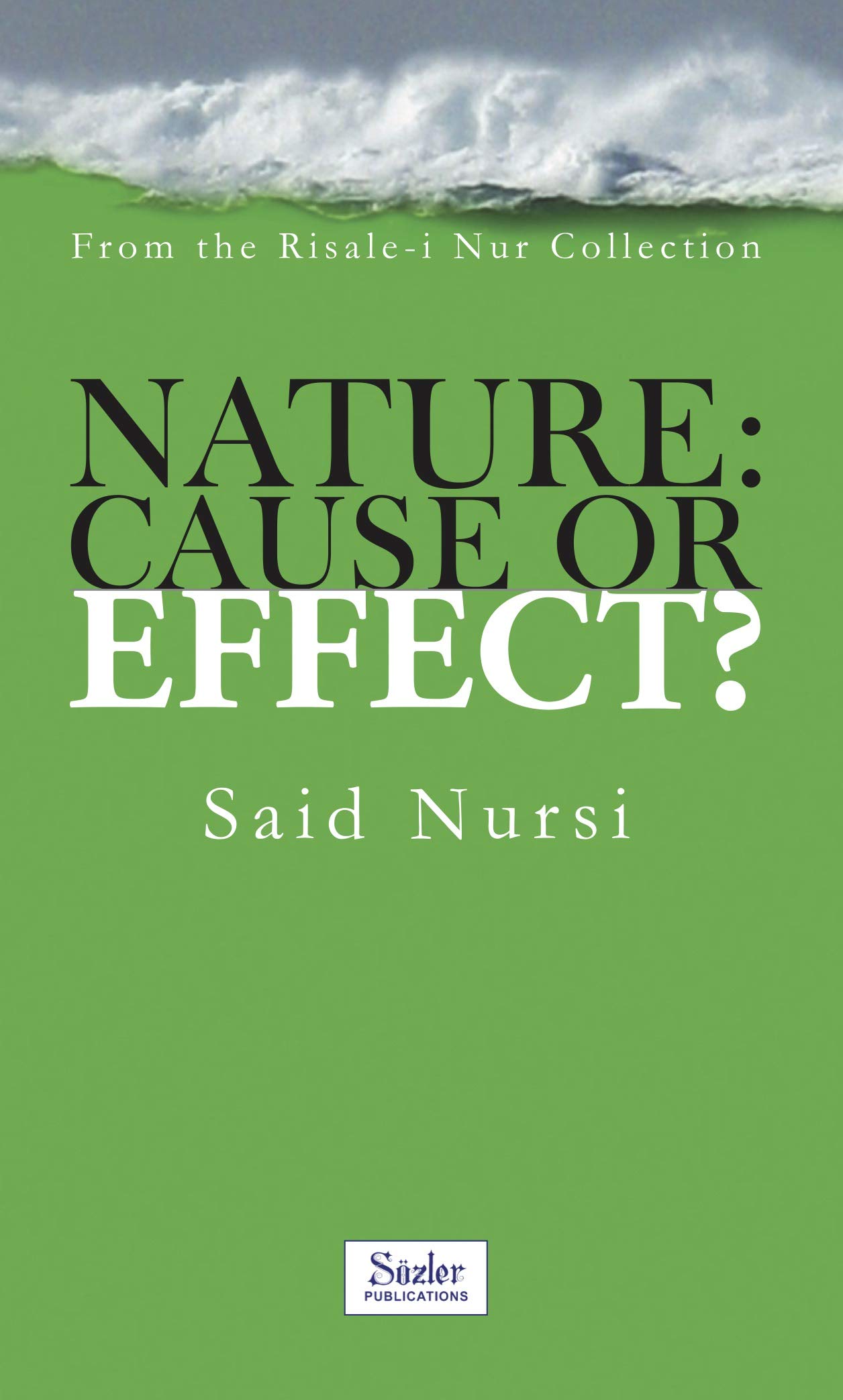 Nature Cause Or Effect (From Risalei Nur Collection)