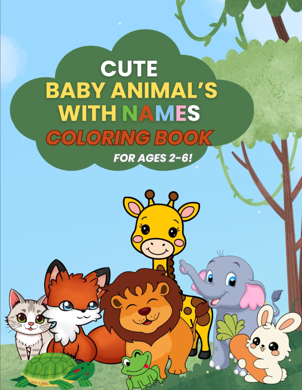 Cute Baby Animals With Names Coloring Book For Ages 2-6: Cute Baby Animals Coloring Book For Ages 2-6
