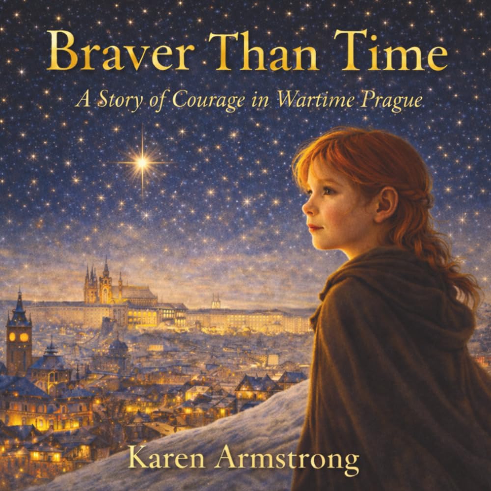 Braver than Time: A story of courage in wartime Prague.