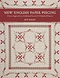 New English Paper Piecing: A Faster Approach to a Traditional Favorite