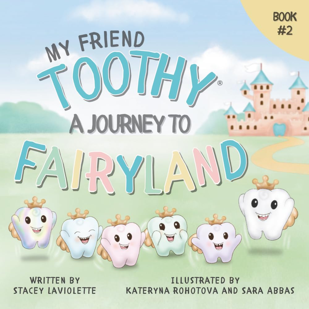 My Friend Toothy™ : A Journey to Fairyland: Book #2 (My Friend Toothy - Book Series)