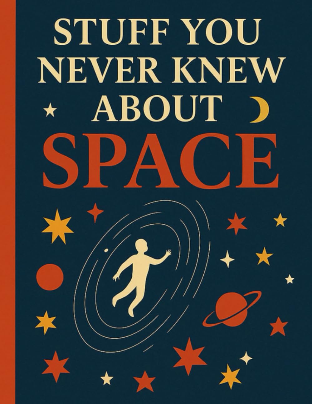 Stuff You Never Knew About Space