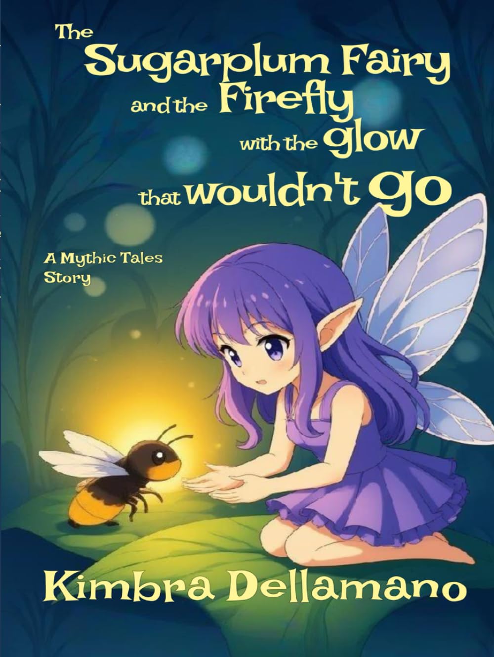 The Sugarplum Fairy and the Firefly with a Glow that Wouldn't Go (Mythic Tales)