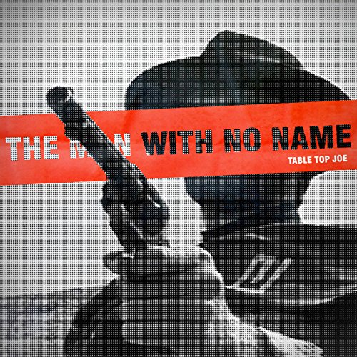 The Man with No Name Table Top Joe Digital Music
